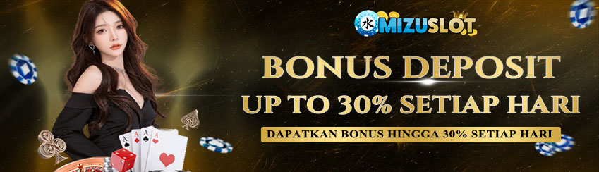 BONUS DEPOSIT UP TO 30% SETIAP HARI