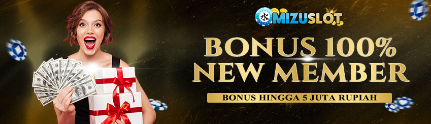 BONUS 100% NEW MEMBER MIZUSLOT