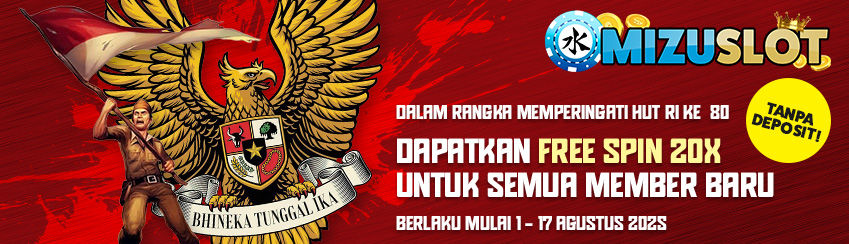 FREE SPIN 20X TANPA DEPOSIT MEMPERINGATI HUT RI KE 80 BERSAMA MIZUSLOT
